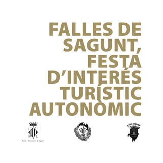 FALLES DE
   SAGUNT,
      FESTA
 D’INTERÉS
   TURÍSTIC
AUTONÒMIC
 