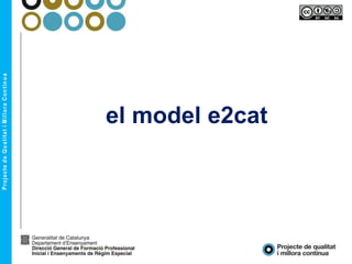 el model e2cat
 