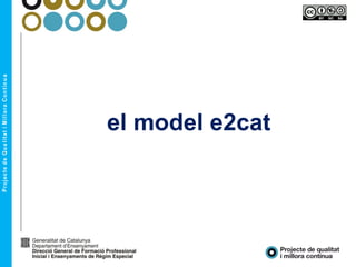 el model e2cat
 