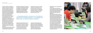 148
El modelo CEIBAL
Nuevas tendencias para el aprendizaje
149
desarrollo por las que se puede seguir
transitando.
En esta medida,el uso del APA no
excluye a la discusión sobre el desarrollo
de competencias docentes,por ejemplo.
Por el contrario,permite abordarla
desde una perspectiva mucho más
personal y,por ende,mucho más
significativa.
Vale la pena indicar que no se trata
solo de contar con una herramienta de
análisis,sino de garantizar que el diseño
de las experiencias de aprendizaje
promueva de manera activa la reflexión
e inclusión permanente de nuevos
elementos dentro del APA.Usar el APA
como hilo conductor significa permitir
que su reconocimiento y desarrollo
se conviertan en la excusa alrededor
de la cual gira tanto la apropiación
de contenidos específicos como el
desarrollo de habilidades de uso de la
tecnología.En este sentido,el desarrollo
personal se convierte en el fin último de
los procesos de formación docente,y la
tecnología sirve apenas como un medio
para apoyar tal proceso.
Lo anterior empieza a configurar un
panorama que resulta contradictorio
cuando se compara con el discurso
frecuente en el área de la educación,
pues si bien hablamos desde hace
varios años de la importancia de usar
herramientas de manera interactiva,
interactuar en grupos heterogéneos
y actuar de forma autónoma (OCDE,
2005:4),no es extraño encontrar
procesos de formación docente
(esto es,donde los docentes asumen
el rol de aprendices),en los cuales
los destinatarios tienen escasa
participación en la definición tanto de
objetivos como de la experiencia de
aprendizaje,y que se encuentran con
experiencias instrumentales de uso
de la tecnología.Cabe preguntarse
hasta qué punto los programas de
formación están modelando aquellas
competencias que se espera que los
docentes promuevan en sus propios
estudiantes.
Ante esta situación es posible encontrar
múltiples hilos conductores que den
un sentido diferente al proceso de
formación docente.Para el caso de este
documento,nos referiremos solamente
al concepto de Ambiente Personal de
Aprendizaje y a su posible potencial,
sin descartar otras posibilidades.Es
importante notar que no estamos
hablando de una panacea,sino de un
camino posible entre muchos otros.
Experiencias demostrativas como los
talleres EduCamp (documentados
por Leal [2011a y 2010b] y reseñados
más adelante), sugieren que utilizar
el APA como herramienta analítica
no solo abre la puerta para un
reconocimiento de la situación
personal actual en términos de
aprendizaje, sino que, al comparar y
compartir estos diagramas con los
de otras personas o al apreciar un
panorama amplio de herramientas
tecnológicas, aparecen posibilidades
de enriquecimiento que proceden
de la práctica cotidiana y no de
documentos ajenos a ella.
Lo anterior,complementado con la
elaboración de nuevos diagramas al
final de una experiencia de aprendizaje
dada,ofrece el potencial de facilitar la
identificación de nuevas comprensiones,
herramientas y personas que
enriquecen el APA,y de identificar
cuáles son las posibles líneas de
...el desarrollo personal se convierte en el fin último de
los procesos de formación docente, y la tecnología sirve
apenas como un medio para apoyar tal proceso.
 