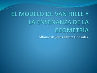 Alfonso de Jesús Tavera González 
 