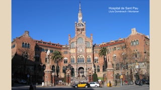 Hospital de Sant Pau
Lluís Domènech i Montaner
 