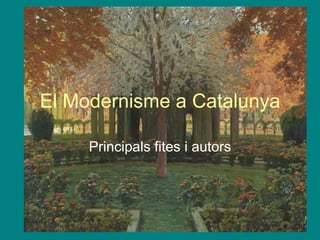 El Modernisme a Catalunya

     Principals fites i autors
 