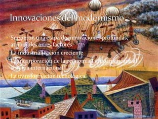  Surgieron una etapa de innovaciones profundas,
atribuibles a tres factores:
 La industrialización creciente
 La incorporación de la economía latinoamericana al
sistema internacional
 La transformación tecnológica.
 