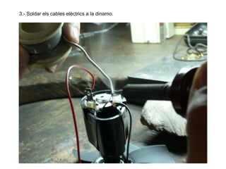 3.- Soldar els cables elèctrics a la dinamo.

 