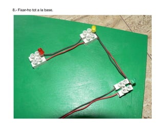 8.- Fixar-ho tot a la base.

 