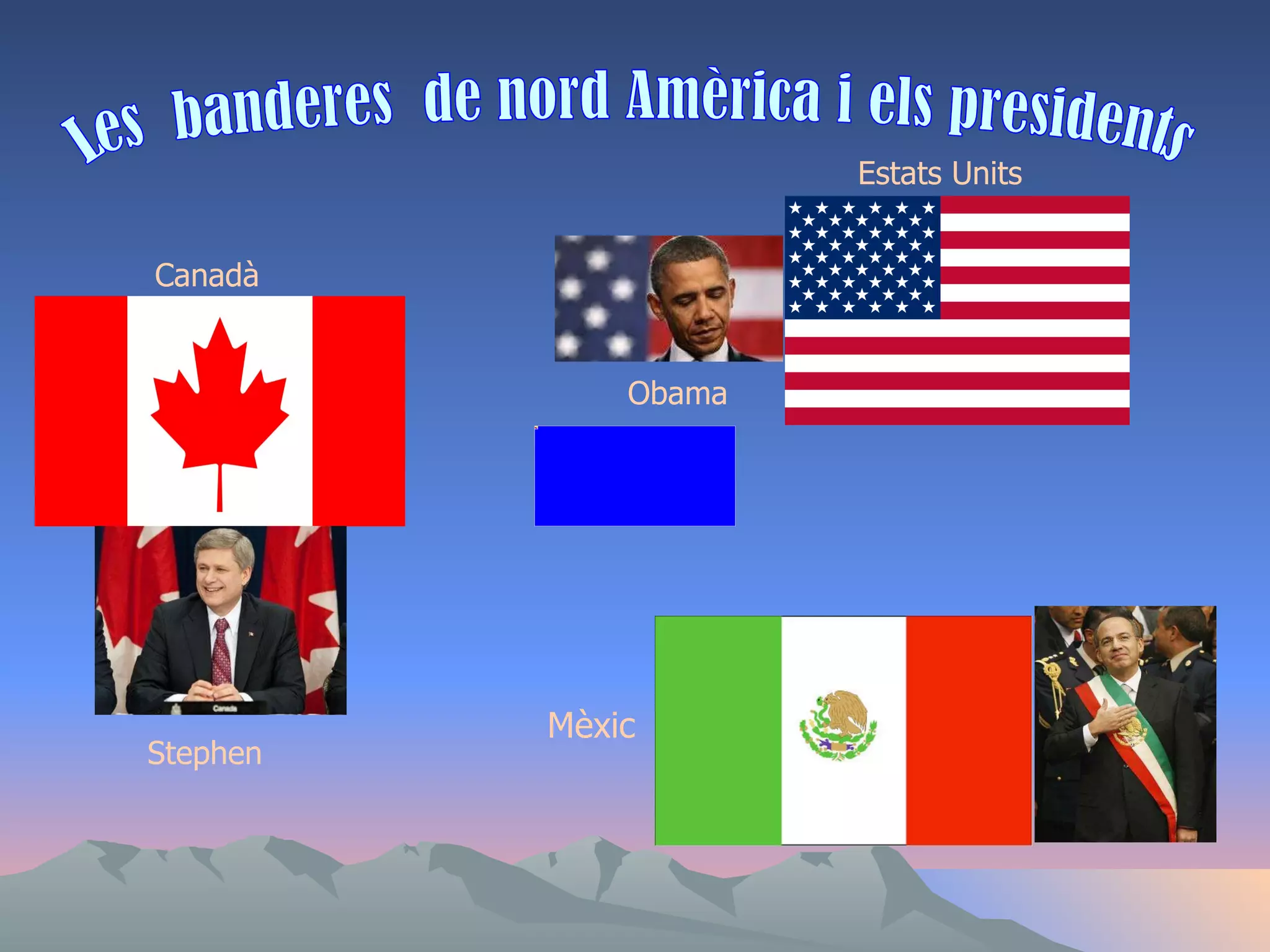 Les  banderes  de nord Amèrica i els presidents Canadà Estats Units Obama Mèxic Stephen 