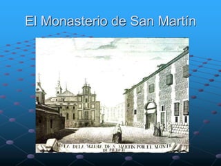 El Monasterio de San Martín 