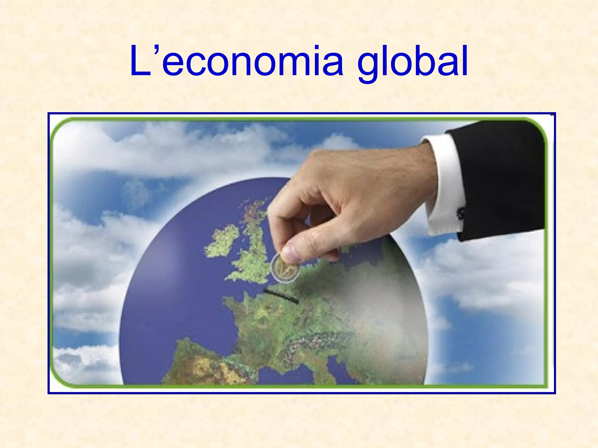 L’economia global 
