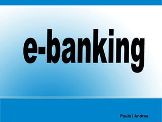Paula i Andrea e-banking   