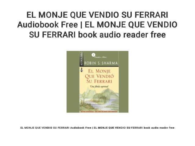 El Monje Que Vendio Su Ferrari Audiobook Free El Monje Que