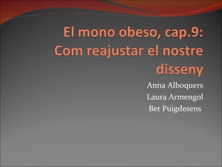 Anna Alboquers Laura Armengol Bet Puigdesens  