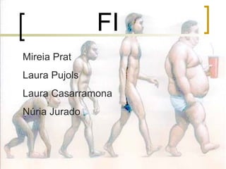 FI  Mireia Prat Laura Pujols Laura Casarramona Núria Jurado 