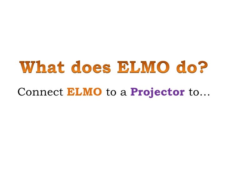 Elmo Projector Tutorial