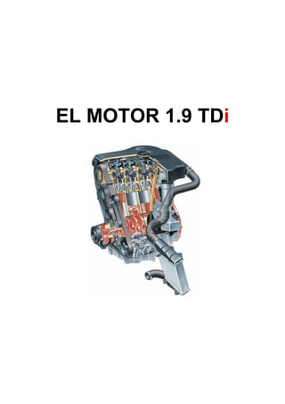 EL MOTOR 1.9 TDi
 