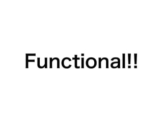 Functional!!
 