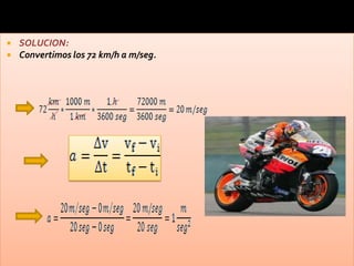    SOLUCION:
   Convertimos los 72 km/h a m/seg.
 