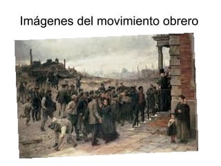 Imágenes del movimiento obrero  