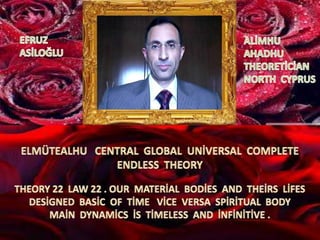 Elmütealhu  central  global  uni̇versal  complete  endless  theory 22 law 22