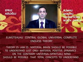 Elmütealhu  central  global  uni̇versal  complete  endless  theory 25 law 25