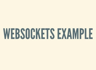 WEBSOCKETS EXAMPLE
 