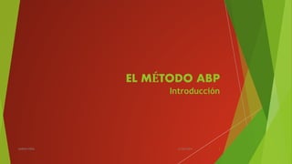 EL MÉTODO ABP
Introducción
21/06/2014KARINA PEÑA 1
 