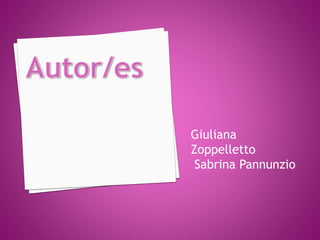 Giuliana
Zoppelletto
Sabrina Pannunzio
 