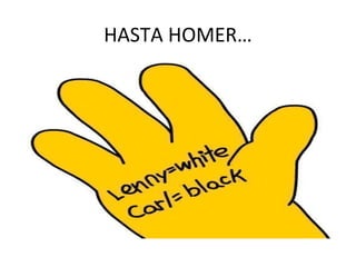 HASTA HOMER…
 