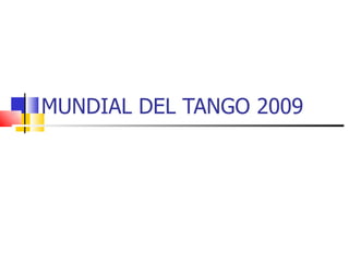 MUNDIAL DEL TANGO 2009 