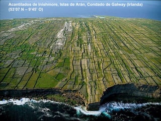 Acantilados de Inishmore, Islas de Arán, Condado de Galway (Irlanda) (53’07 N – 9’45’ O) 