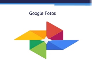 Google Fotos
 