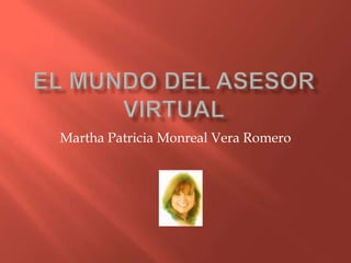 Martha Patricia Monreal Vera Romero
 