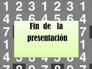 Fin de la
presentación