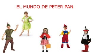EL MUNDO DE PETER PAN
 