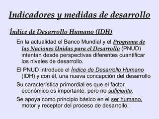 Iniciativa de las instituciones El nivel de desarrollo alcanzado se refleja en el territorio a través de las actividades que se llevan a cabo, los paisajes a los que dan lugar,  impactos que se producen sobre el medio.... 