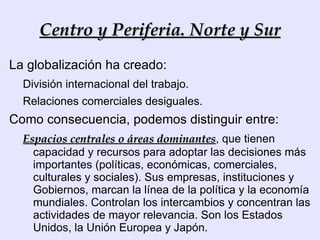 El uso que se hace de estas capacidades: para el descanso, producción, actividades culturales, etc. 