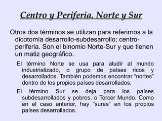 PIB o Renta por habitante ajustada, aunque ahora se usa el PPA (Paridad de Poder Adquisitivo) 