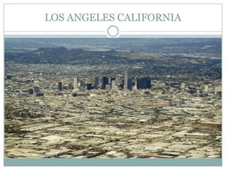 LOS ANGELES CALIFORNIA