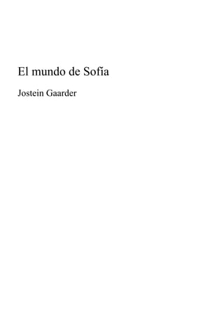 El mundo de Sofía
Jostein Gaarder
 