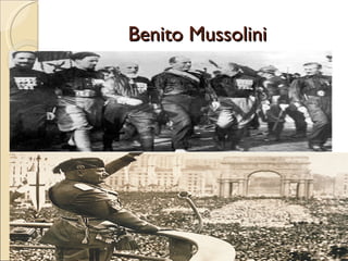 Benito Mussolini
 