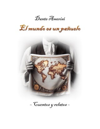 Dante Amerisi
– Cuentos y relatos –
 