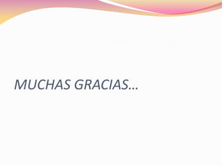 MUCHAS GRACIAS…
 