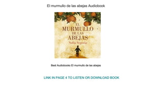 El murmullo de las abejas Audiobook
Best Audiobooks El murmullo de las abejas
LINK IN PAGE 4 TO LISTEN OR DOWNLOAD BOOK
 