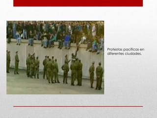 Protestas pacíficas en
diferentes ciudades.
 