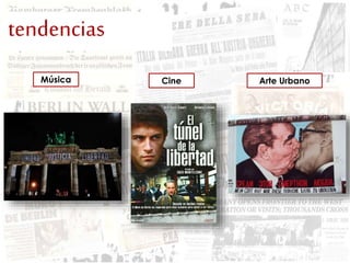 tendencias
Música Cine Arte Urbano
 