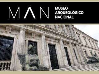 EL MUSEO ARQUEOLÓGICO NACIONAL DE MADRID El MAN 