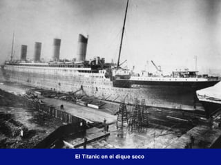 El Titanic en el dique seco   