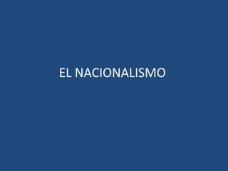 EL NACIONALISMO
 
