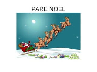 PARE NOEL
 