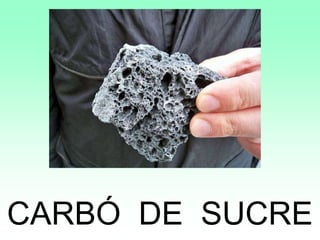 CARBÓ DE SUCRE
 